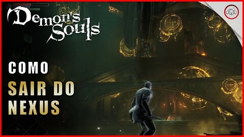 Demon's Souls ps5, Como sair do Nexus | Super dica