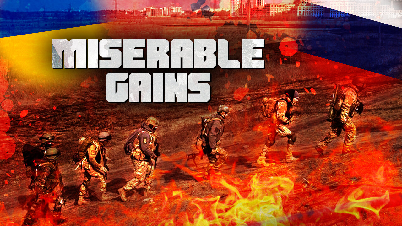 Ukrainian Desperate Struggle Leads To Miserable Gains