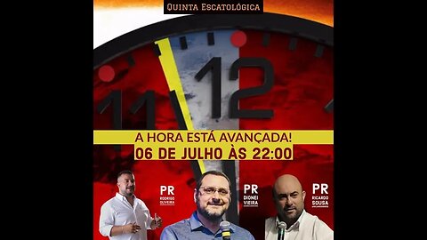 A Hora Está Avançada! QUINTA ESCATOLÓGICA! Pr,s Rodrigo, Ricartdoe Dionei