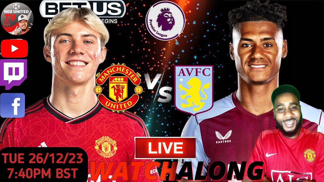MANCHESTER UNITED vs ASTON VILLA LIVE WATCHALONG PREMIER LEAGUE Ivorian Spice