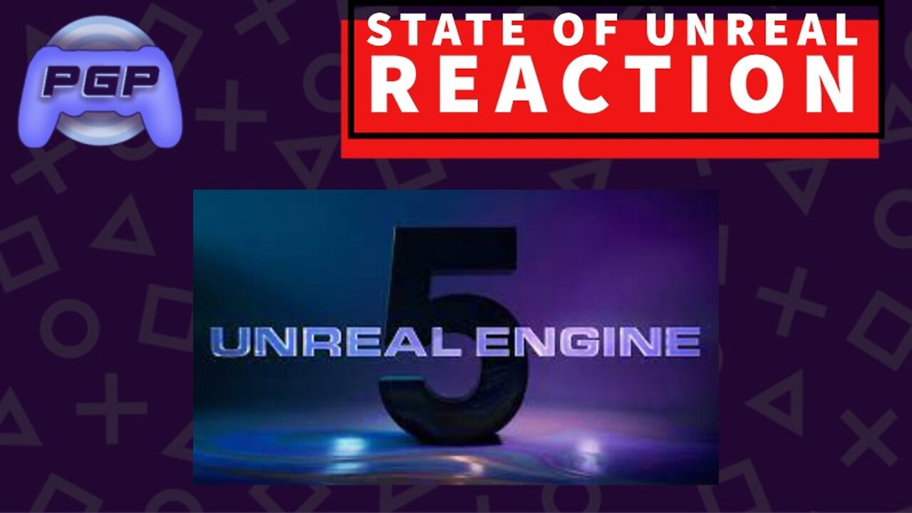 PGP#7 State of unreal reaction