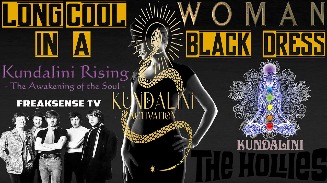 Long Cool Woman in a Black Dress by The Hollies ~ It's a Song about the Kundalini Rising!