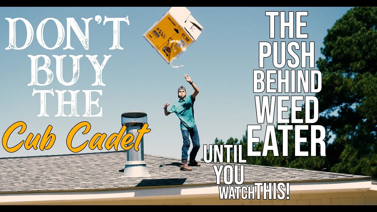 Don't Buy The CUB CADET Push Behind Weed Eater Until You watch this Video!