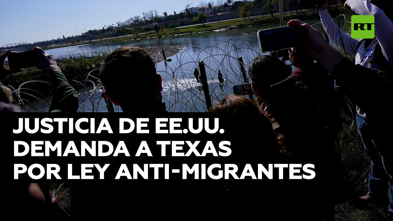 El Departamento de Justicia de EE.UU. demanda a Texas por una ley que criminaliza a los migrantes