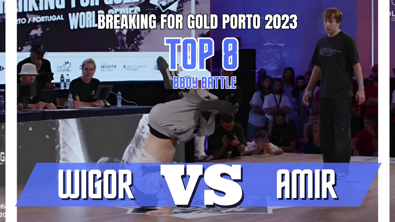 WIGOR VS AMIR | TOP 8 | BBOY BATTLE | BREAKING FOR GOLD PORTO/PORTUGAL 2023