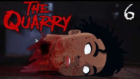 The FIRST Death... (The Quarry Part 6)