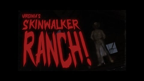 Episode 16 - Virginia's Skinwalker Ranch