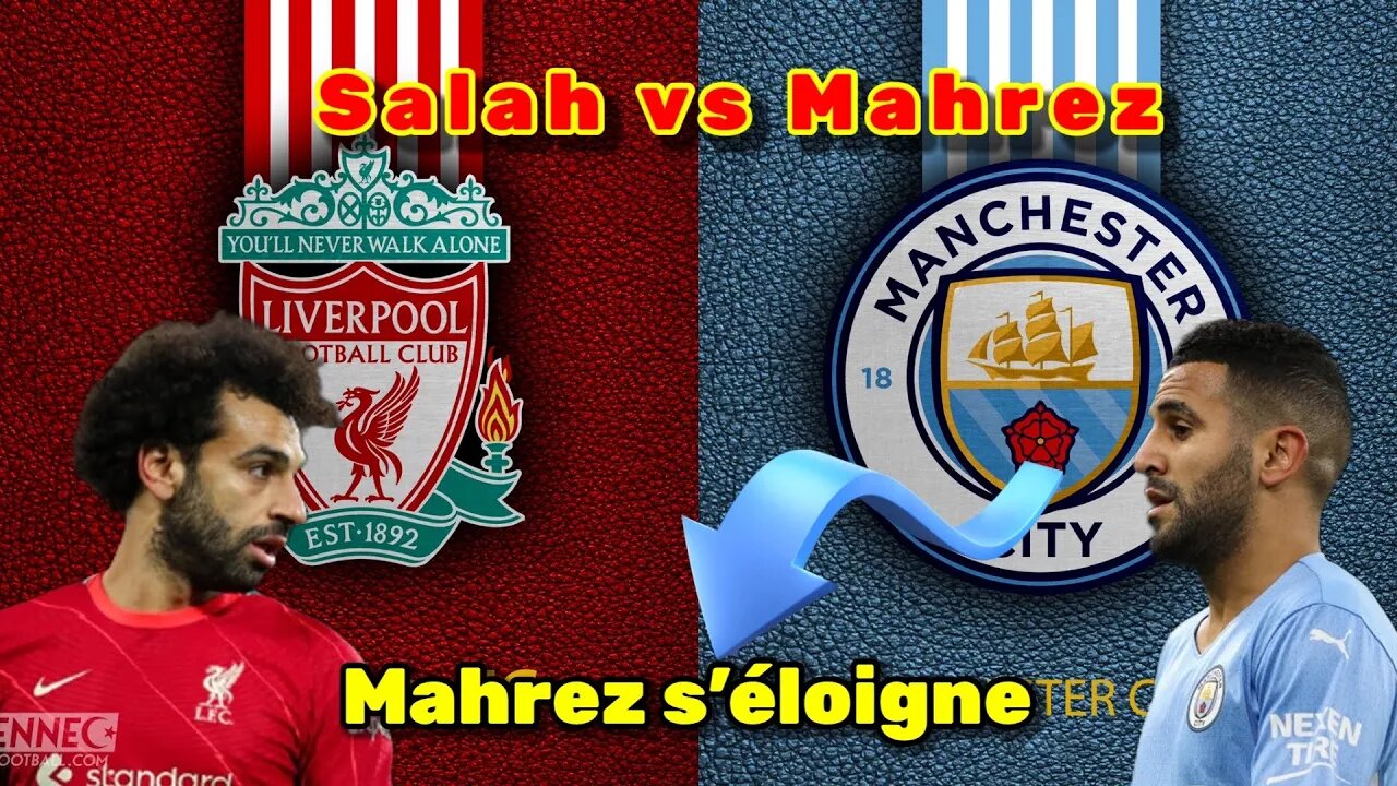 Mahrez vs Salah : La distance grandit entre les deux stars.