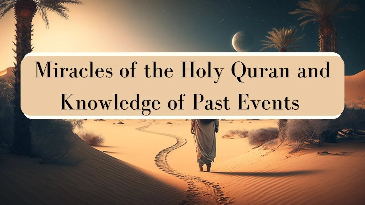 Miracles of the Holy Quran and Knowledge of Past Events