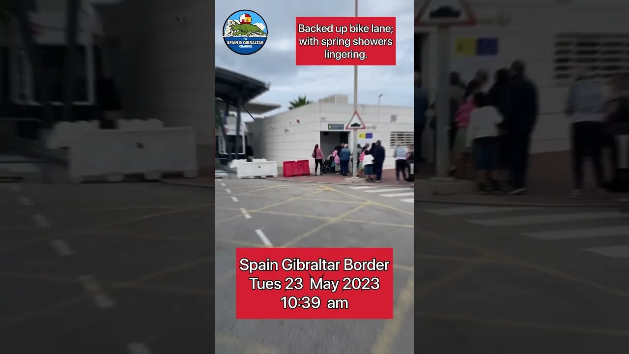 Spain Gibraltar Border; 23 May 2023