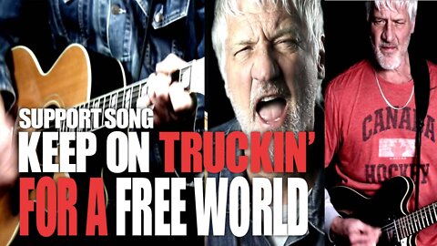 KEEP ON TRUCKIN' FOR A FREE WORLD