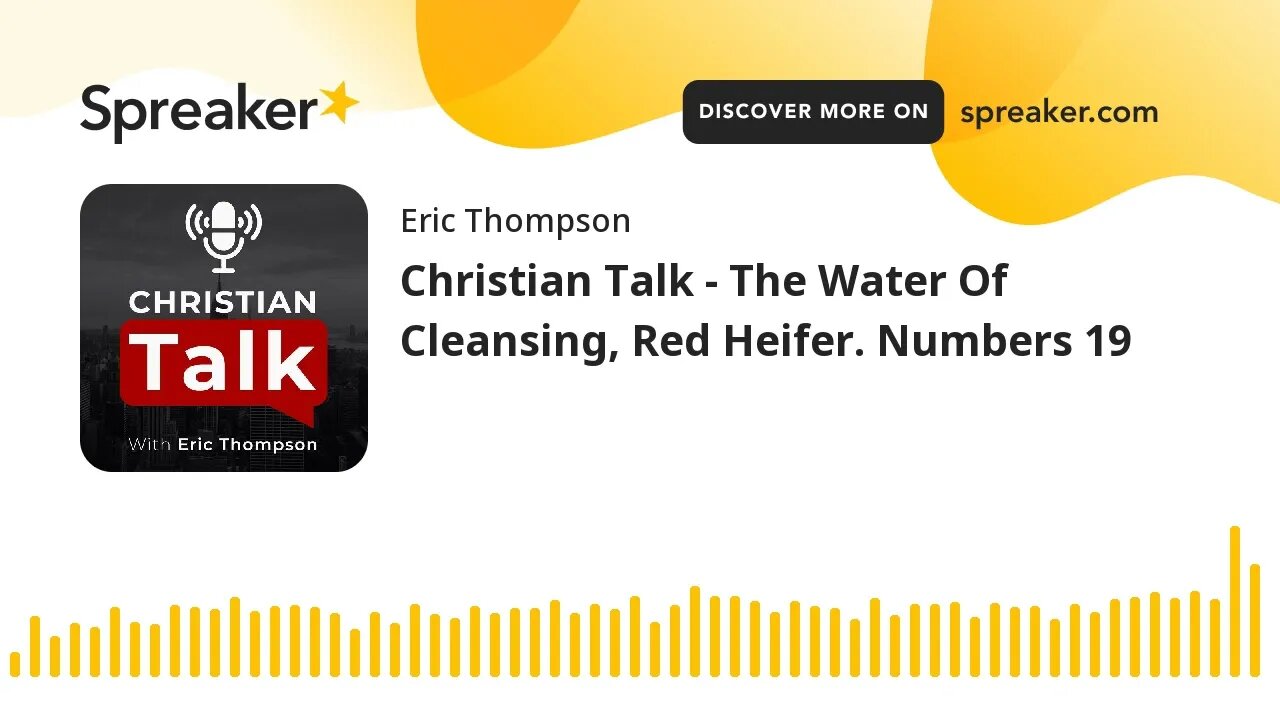 Christian Talk - The Water Of Cleansing, Red Heifer. Numbers 19