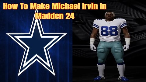 How To Make Michael Irvin In Madden 24