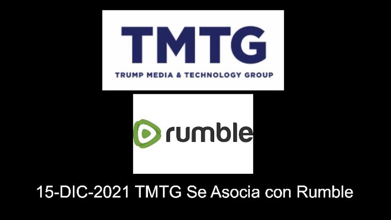 15-DIC-2021 TMTG Se Asocia con Rumble