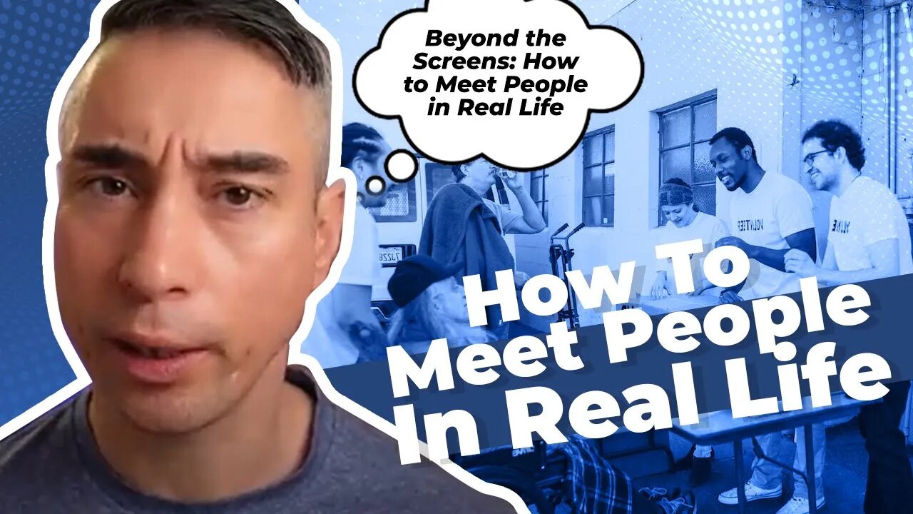 How To Meet People In Real Life