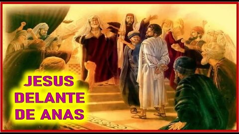 JESUS DELANTE DE ANAS - CAPITULO 237 -VIDA DE JESUS Y MARIA POR ANA CATALINA EMMERICK