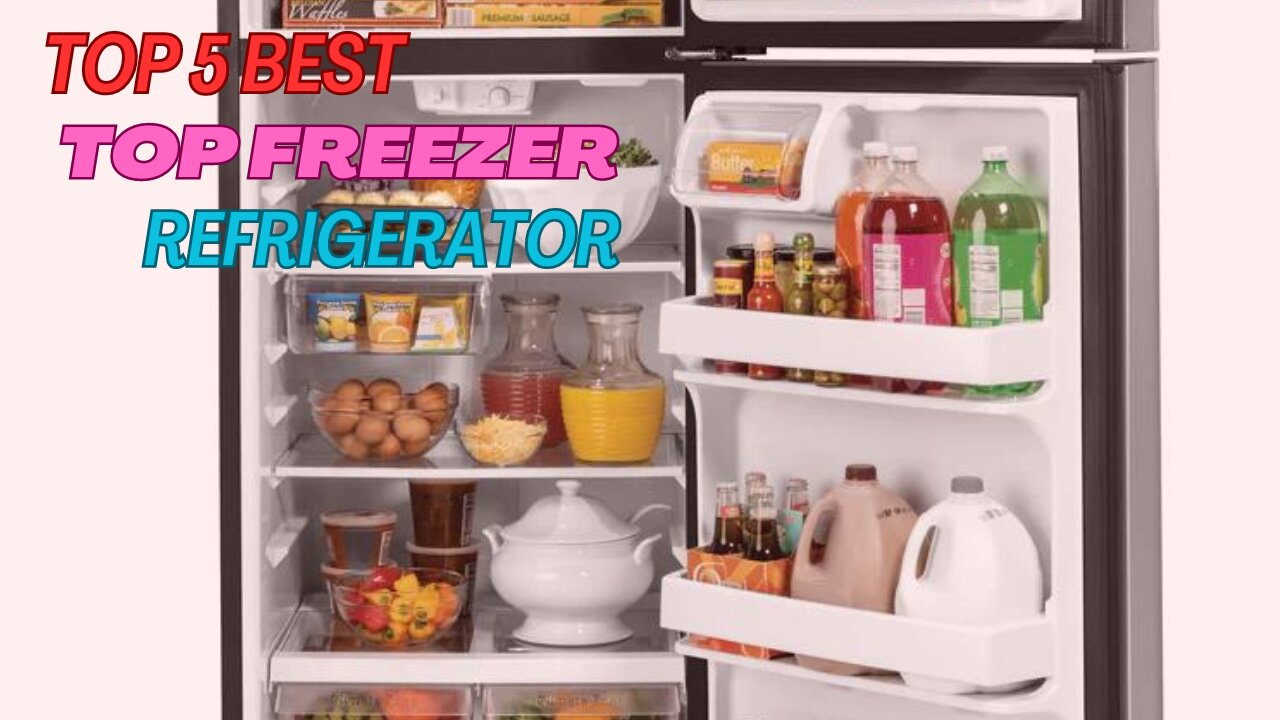 5 Best top freezer refrigerator review in 2024