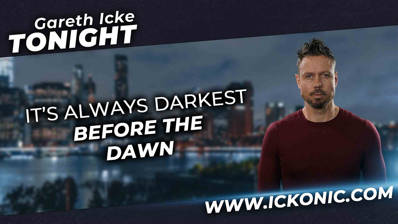 Gareth Icke Tonight | Ep41 | It's always darkest before the dawn...