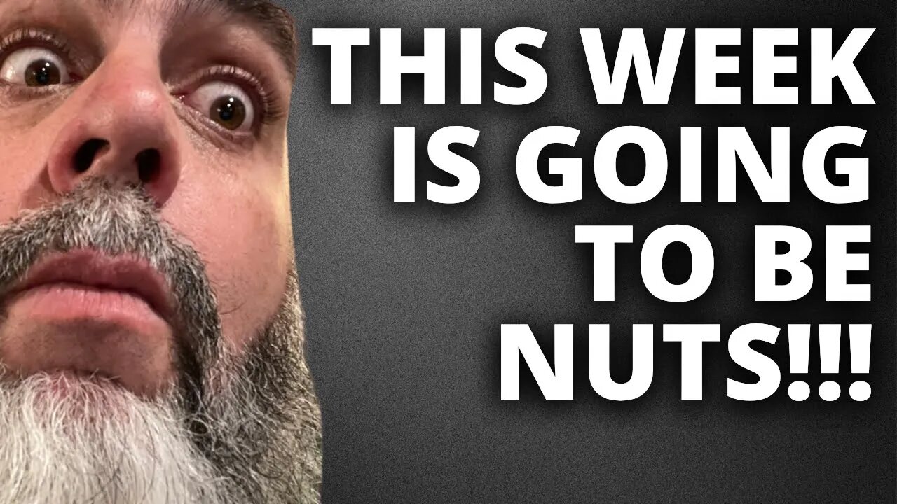 This is going to be ONE CRAZY WEEK!!!