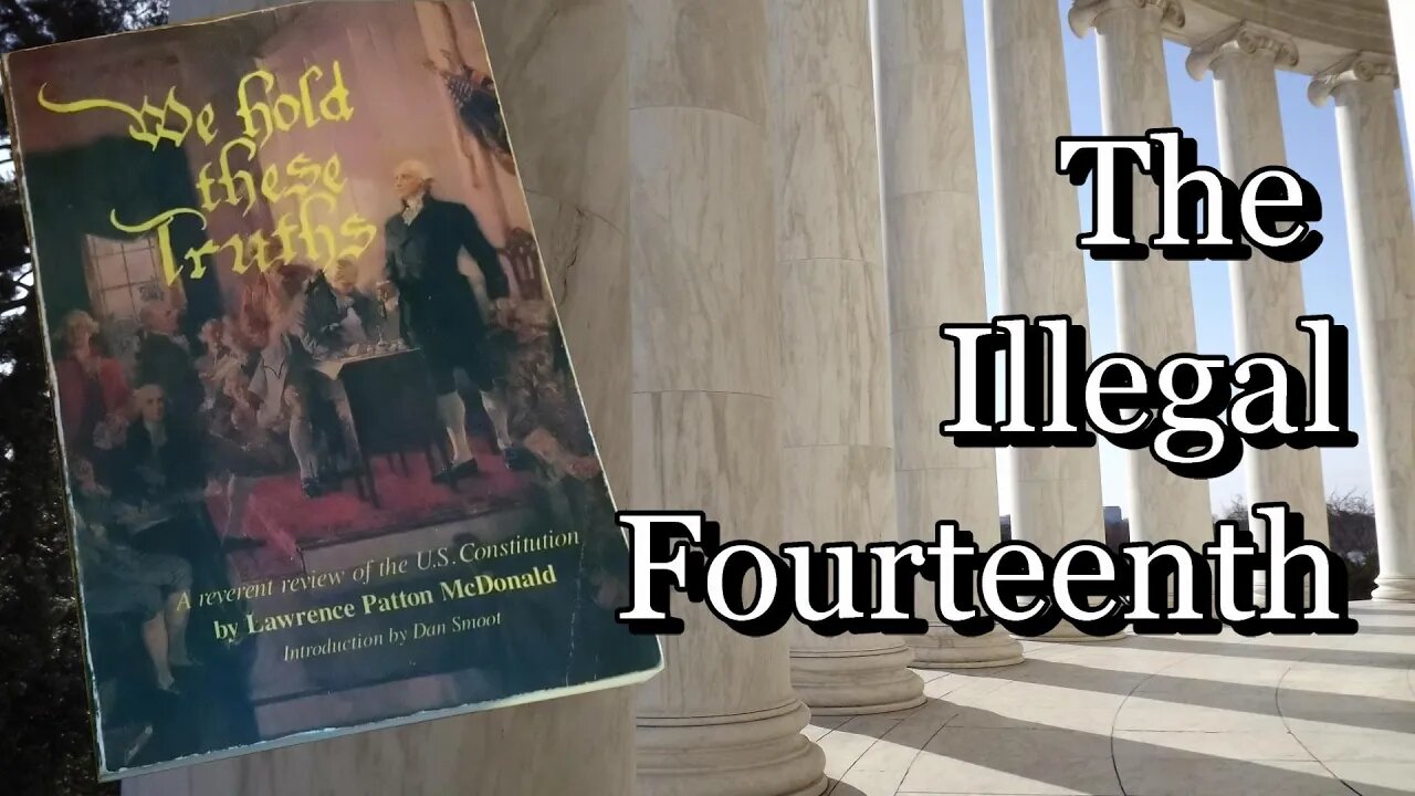 VII. The Illegal Fourteenth | We Hold These Truths | Lawrence Patton McDonald