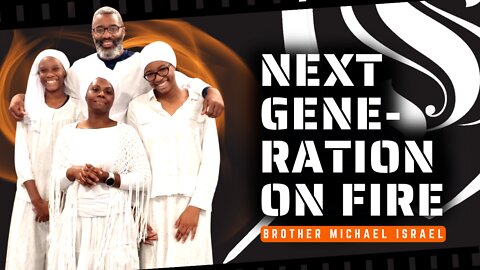 Next Generation On Fire | Brother Michael Israel SW Nashville