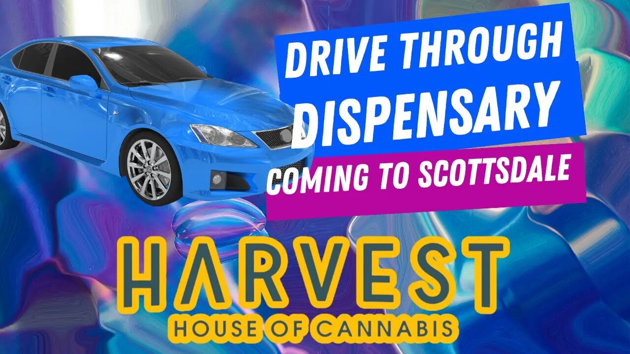 Drive-Thru Cannabis Coming to Scottsdale?