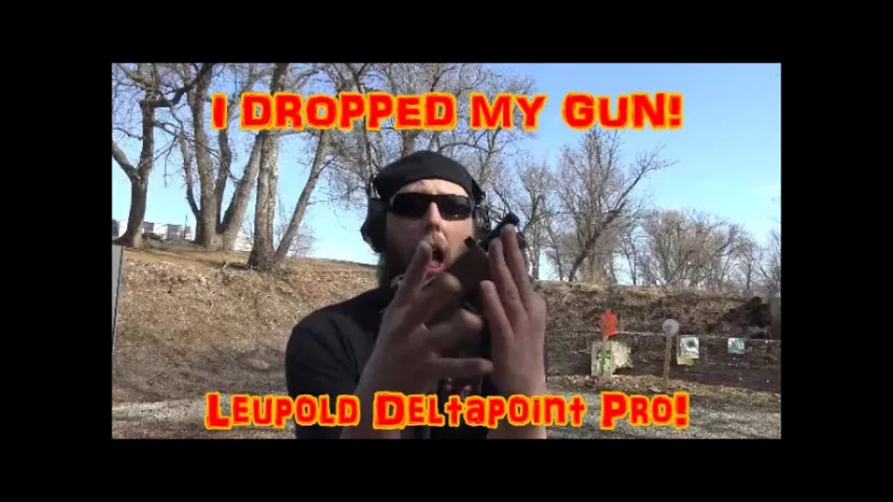 I DROPPED MY GUN! Leupold Deltapoint Pro