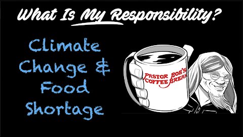 CLIMATE CHANGE & FOOD SHORTAGE / PB’s Coffee Break