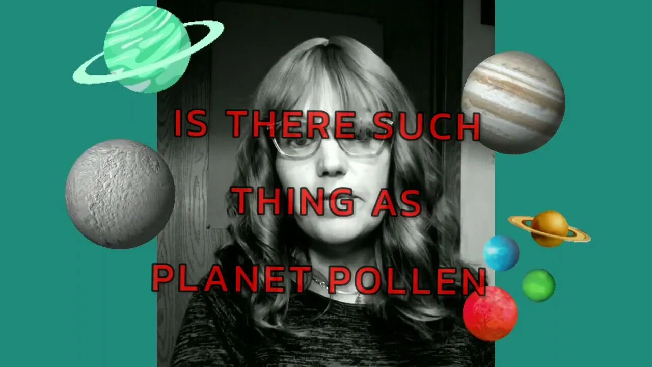 IS THERE SUCH THING AS PLANET POLLEN?