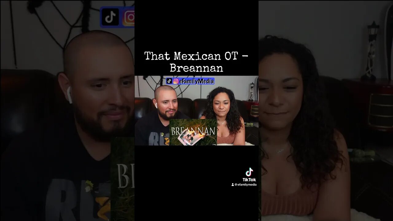 That Mexican OT - Breannan (eFamily Reaction!)