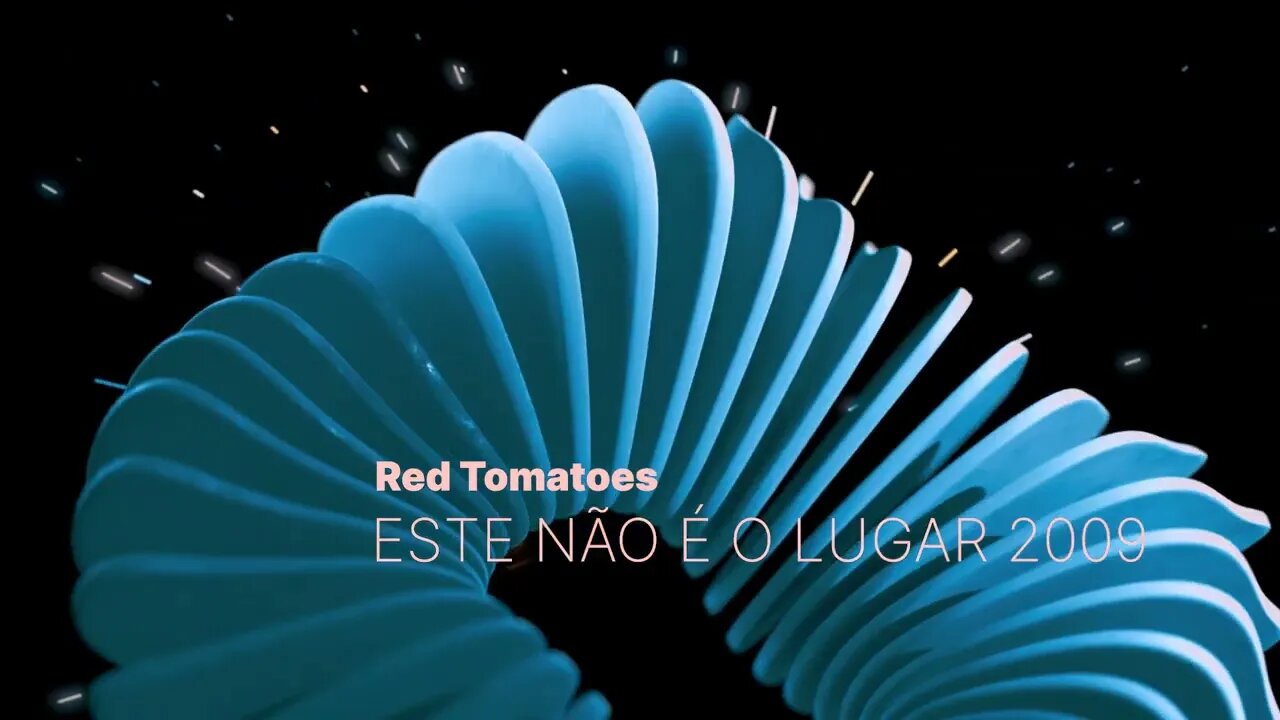 Red Tomatoes - Este Não é o Lugar 2009