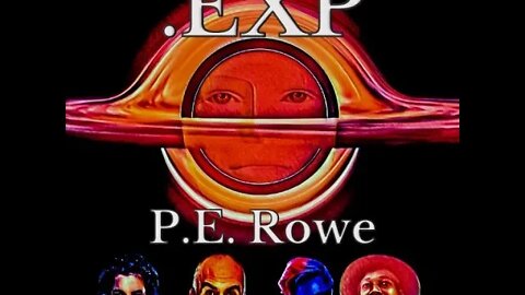 .EXP | Story Trailer, Sci-Fi Weeklies by P.E. Rowe