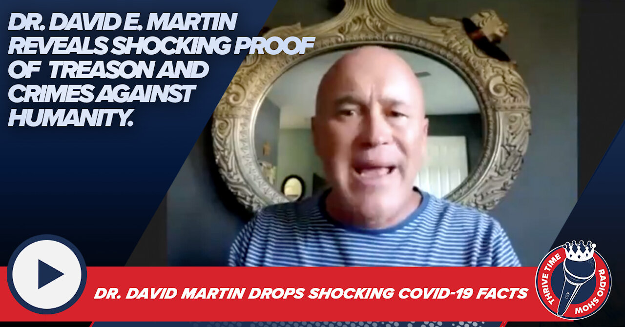 Dr. David E. Martin Reveals Shocking Proof Proof of Treason and Crimes Against Humanity.