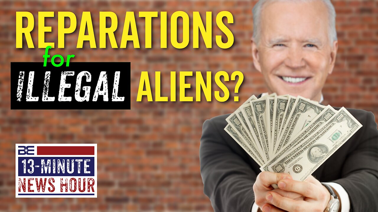 Reparations for Illegal Aliens? Biden Making Border Crisis Worse | Bobby Eberle Ep. 425