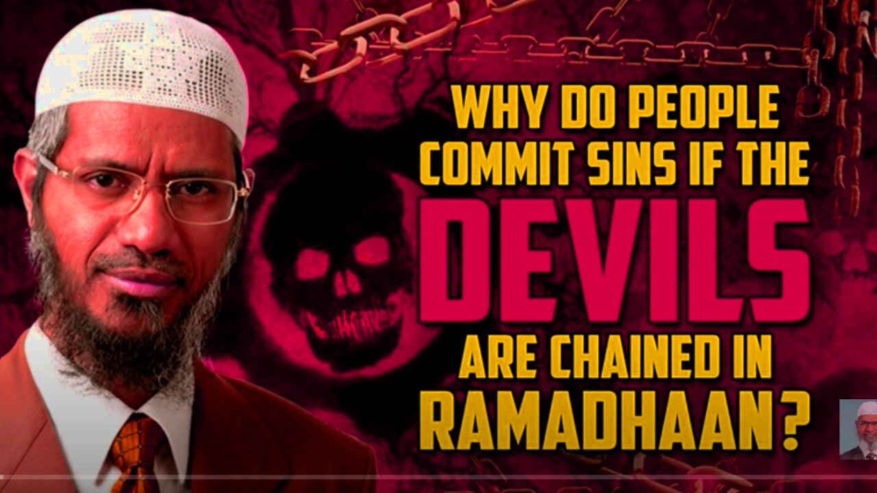 Comedy time with Zakir Naik Why do People Commit Sins if the Devils are Chained in Ramadhaan