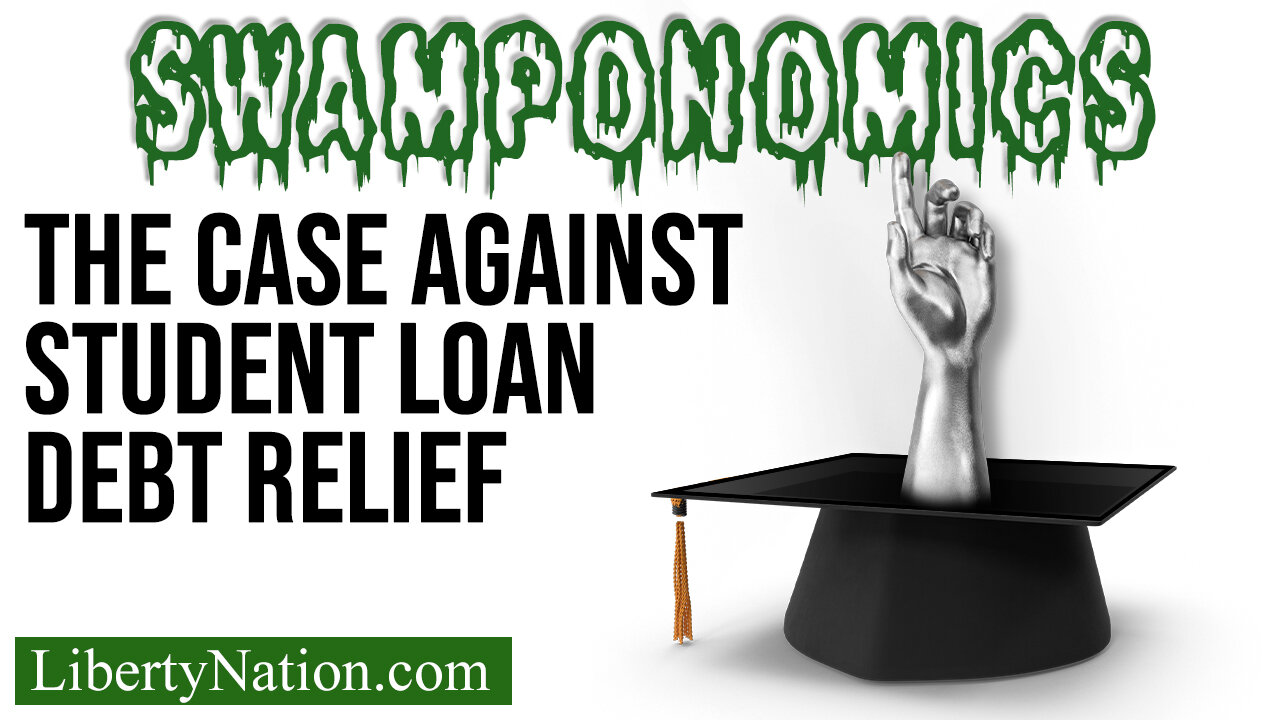 The Case Against Student Loan Debt Relief – Swamponomics