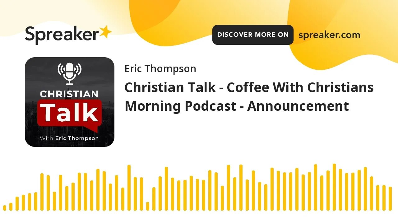 Christian Talk - Coffee With Christians Morning Podcast - Announcement
