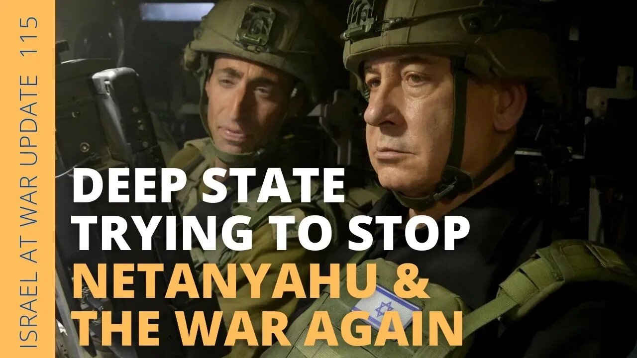 Deep State Trying to Stop Netanyahu and the War, Again!