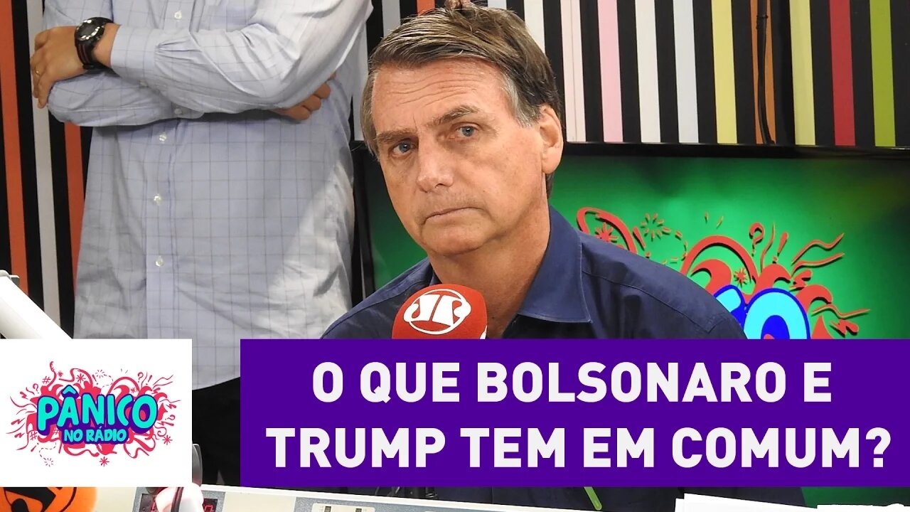 O que Jair Bolsonaro e Donald Trump tem em comum? | Pânico