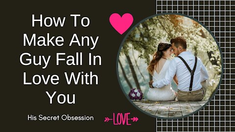 make him want you | how to make him love you | make a man want you | His Secret Obsession