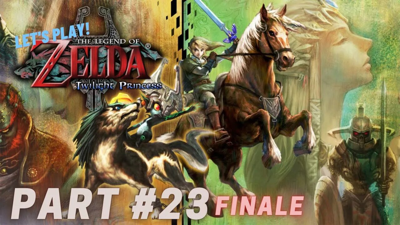 Let's Play - The Legend of Zelda: Twilight Princess Part 23 FINALE | FINAL BOSS: Ganondorf