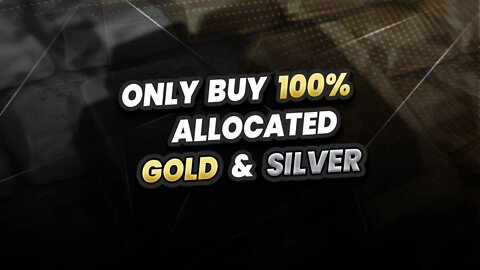IMPORTANT you only buy physical 100% allocated Gold & Silver!