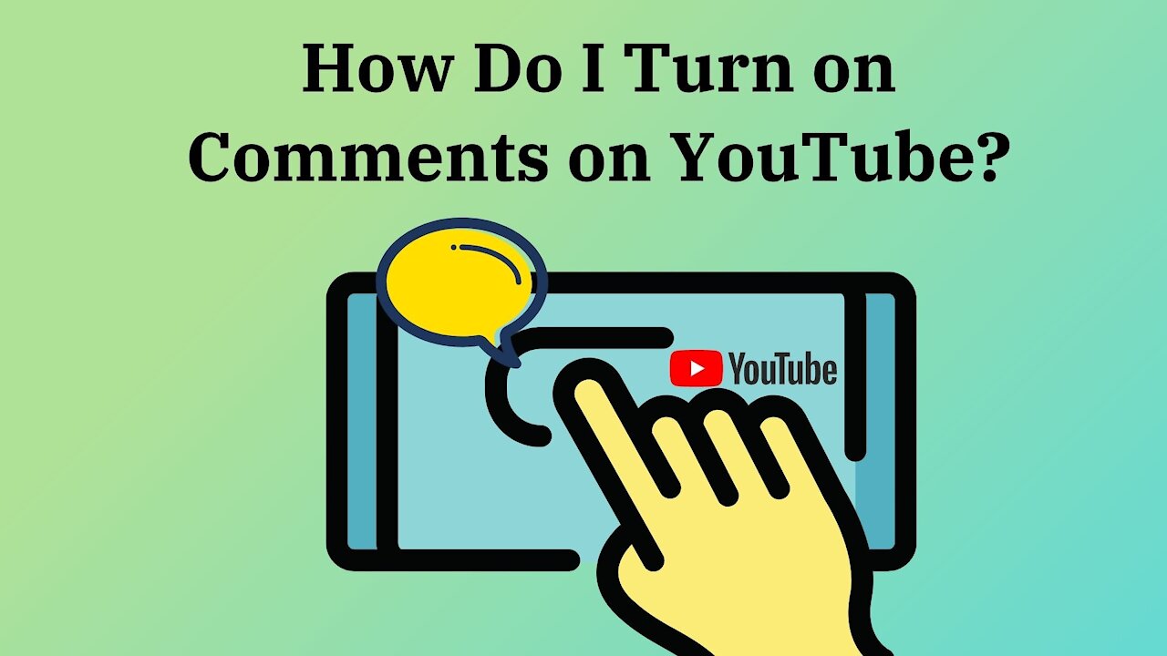 How Do I Turn on Comments on YouTube?