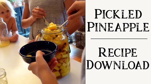 How to Make Pickled Pineapple | Cooking with Kids | Large Family Style