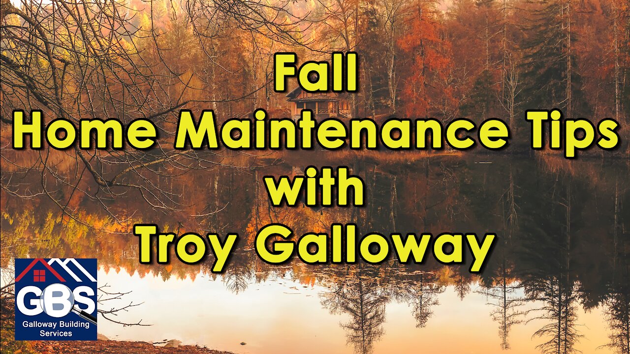 Fall Home Maintenance Tips with Troy Galloway-Roof, Gutters, Windows, Doors, Siding, and More