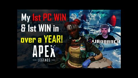 My 1st PC WIN & 1st WIN in over a YEAR! #APEXLEGENDS