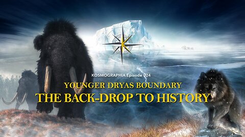 Episode #024: Younger Dryas - The Big Picture