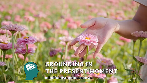 GROUNDING IN THE PRESENT MOMENT - GUIDED MEDITATION