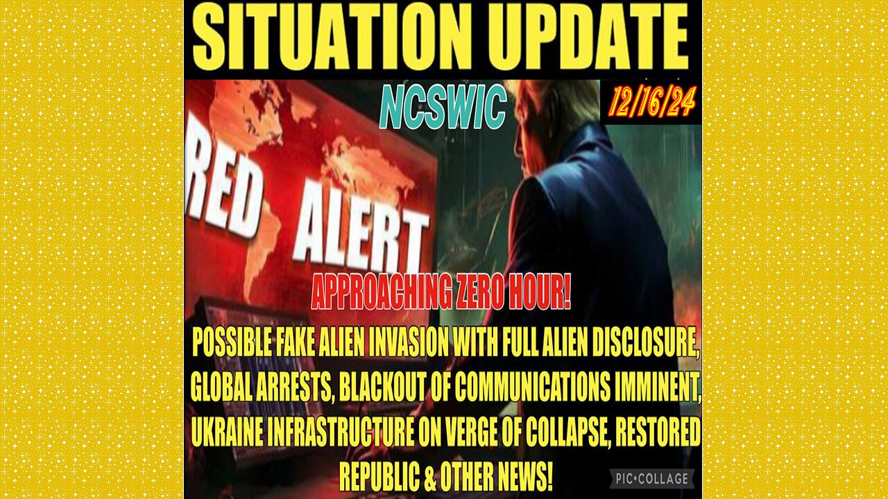 SITUATION UPDATE 12/16/24-Ukraine Infrastructure Destroyed,Fake Alien Invasion W/Real Ufo Disclosure