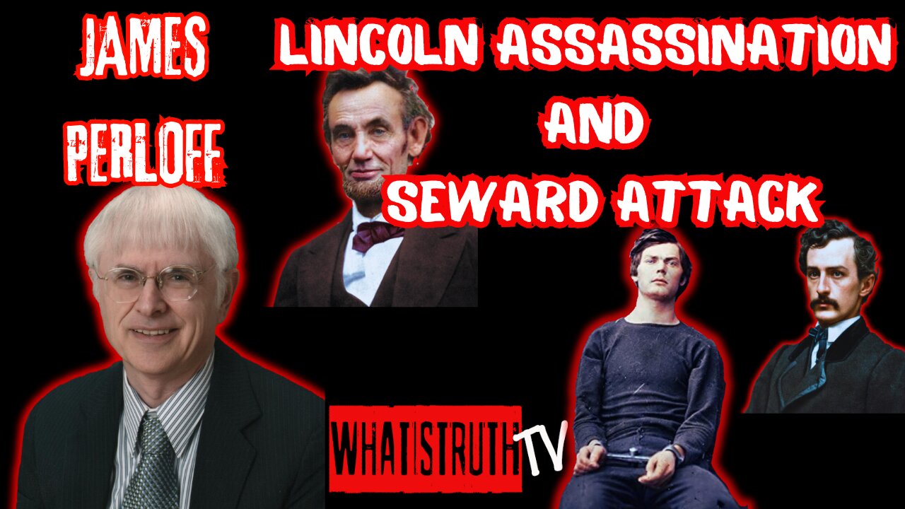 #217 James Perloff | Lincoln Assassination & Seward Attack